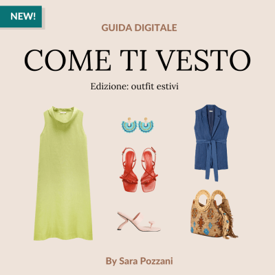 Come ti vesto: outfit estivi